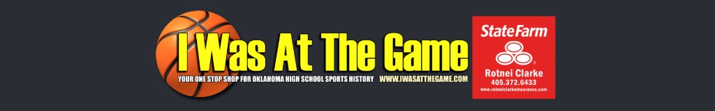 I Was At The Game - Your one stop shop for Oklahoma high school sports history
